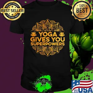 Yoga gives you superpowers shirt