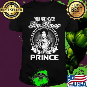 You are never too young to listen to prince shirt