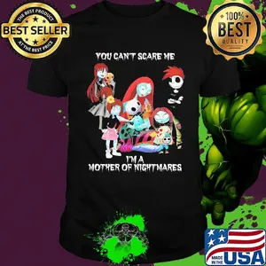 You can't scare me i'm a mother of nightmares halloween shirt