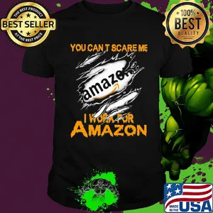 You can't scare me i work for amazon shirt