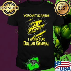 You can't scare me i work for dollar general shirt