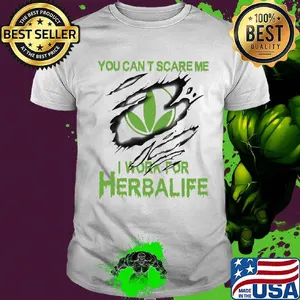 You can't scare me i work for herbalife shirt