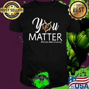 You matter florida a&m university heart black lives matters shirt