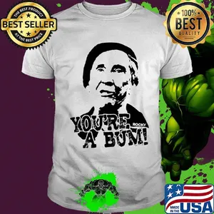 You're a bum rocky balboa shirt