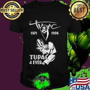 2pac rapper 1971 1996 tupac 4 ever  shirt