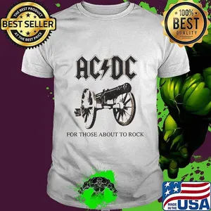 Acdc for those about to rock shirt