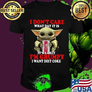 Baby yoda i don't care what day it is i'm grumpy i want diet coke shirt