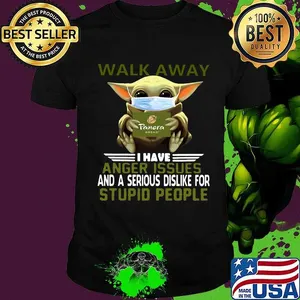 Baby yoda mask walk away i have anger issues and a serious is dislike for stupid people shirt