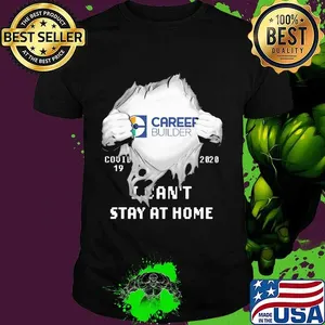 Blood insides careerbuilder covid-19 2020 i can't stay at home shirt