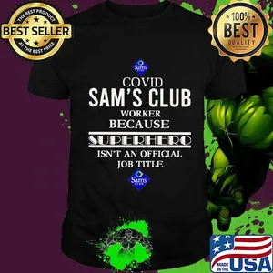 Covid sam's club worker because superhero isnt an official job title shirt