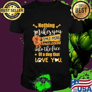 Dachshund nothing makes you smile more than looking into the face of a dog that love you heart shirt