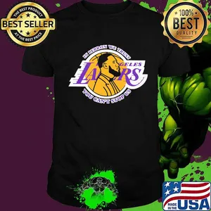 In lebron we trust los angeles lakers you can't stop us shirt