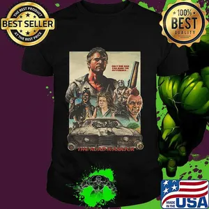 Mad max 2 only one man can make the difference the road warrior  shirt