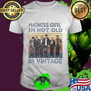 Madness girl i'm not old i'm vintage retro shirt