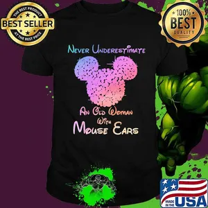 Mickey mouse never underestimate an old woman with mouse ears shirt