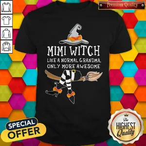 Nice Mini Witch Like A Normal Grandma Only More Awesome Shirt