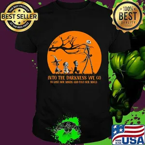 Nightmare into the darkness we go to lose our minds and find our souls shirt
