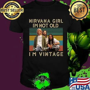 Nirvana girl i'm not old i'm vintage retro signatures shirt