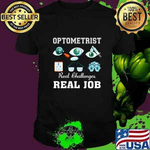 Optometrist real challenges real job eyes shirt