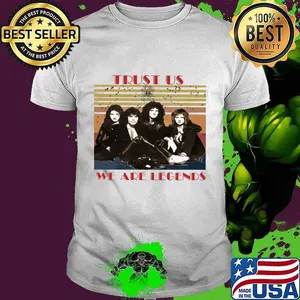 Queen trust us we are legends vintage retro shirt