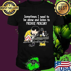 Sometimes i need to be alone and listen to freddie mercury shirt
