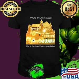 Van morrison live at the grand opera house belfast shirt