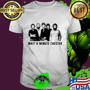 Wait a minute chester the weight band shirt