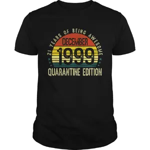 21 Years Being Awesome December 1999 Quarantine Vintage  Unisex