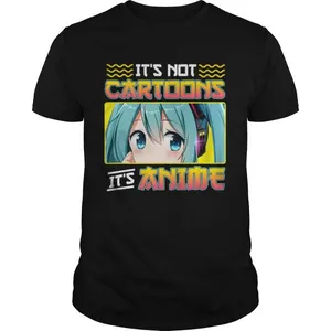 Anime Girl Its Not Cartoons Its Anime shirt