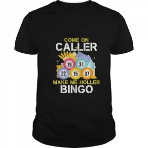 Come On Caller Make Me Holler Bingo shirt