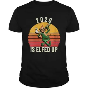Elfed Up Christmas Xmess 2020 shirt