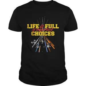 Life Is Full Of Important Choices Fishing Rod shirt