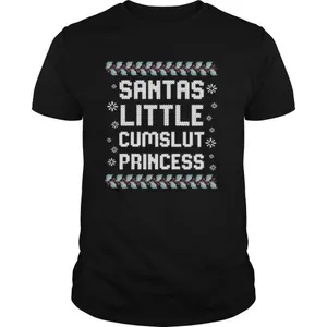 Santas Little Cumslut Princess shirt