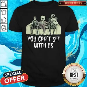 Awesome You Cant Sit With Us Shirt
