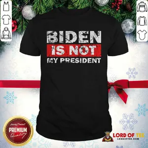 Good Biden Is Not My President Biden 2020 Political Shirt