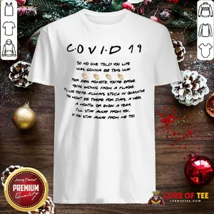 Hot Covid 19 So No One Told You Life Was Gonna Be This Way Shirt