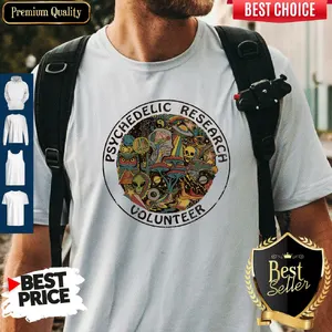 Pretty Psychedelic Research Volunteer Shirt