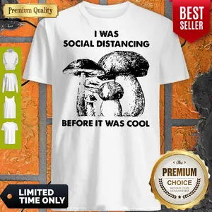 Top I Was Social Distancing Before It Was Cool Shirt