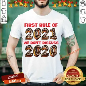 Awesome First Rule Of 2021 We Dont Discuss 2020 Shirt
