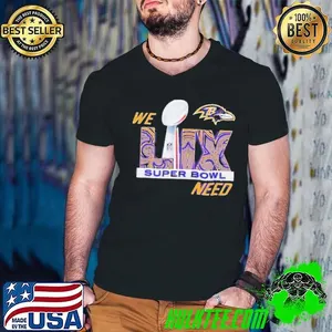 Baltimore Ravens We LIX Super Bowl Need shirt