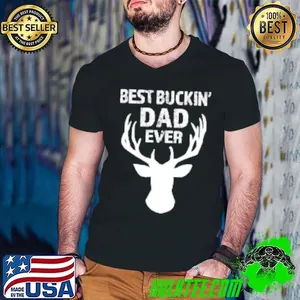 Best Buckin' Dad Ever Men's Funny Shirt
