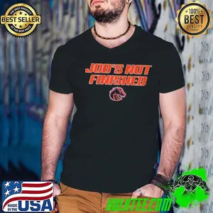 Boise State Job's Not Finished Shirt