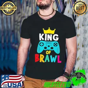 Brawl King Gamer Gaming Brawler Brawl Shirt