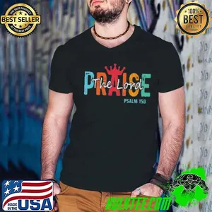 Christian Saying Praise The Lord Jesus God Faith Shirt