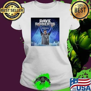 Congratulations to Dave Roberts LA Dodgers Baseball America MLB Manager of the Year 2024 Poster shirt