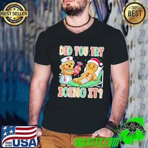 Did You Try Icing It Icu Nurse Christmas Gingerbread Shirt