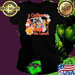 Floral Rainbow 3 Coffees No Lunch Shirt