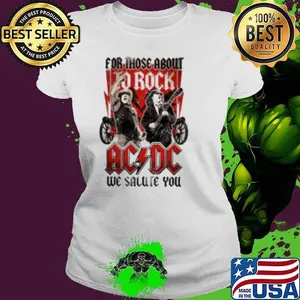 For Those About To Rock AC DC We Salute You Shirt