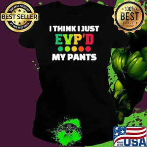 Ghost Hunting I Think I Just Evp'd My Pants Shirt