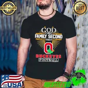 God first family second then Buckeyes football shirt